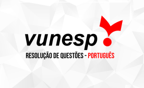 Curso VUNESP - Português - Resolução de Questões - On-line