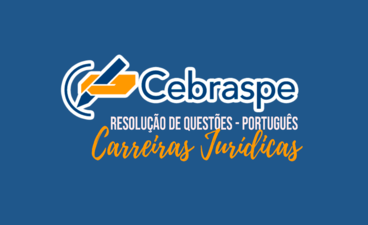 Logo Cebraspe - Carreiras Jurídicas - Resolução de Questões - Português