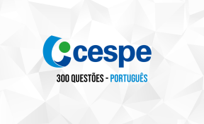 Curso CESPE/Cebraspe - 300 Questões - Português